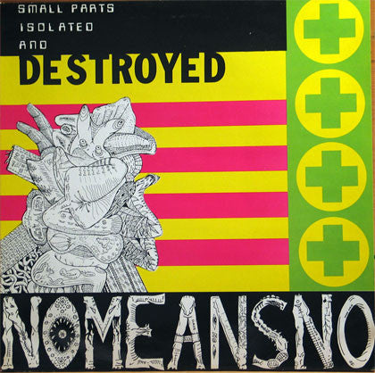 NOMEANSNO - SMALL PARTS ISOLATED & DESTROYED