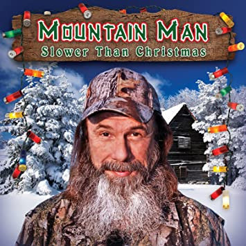 MOUNTAIN MAN - SLOWER THAN CHRISTMAS
