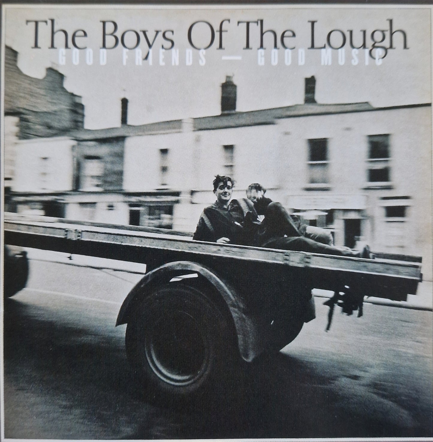 BOYS OF THE LOUGH - GOOD FRIENDS - GOOD MUSIC