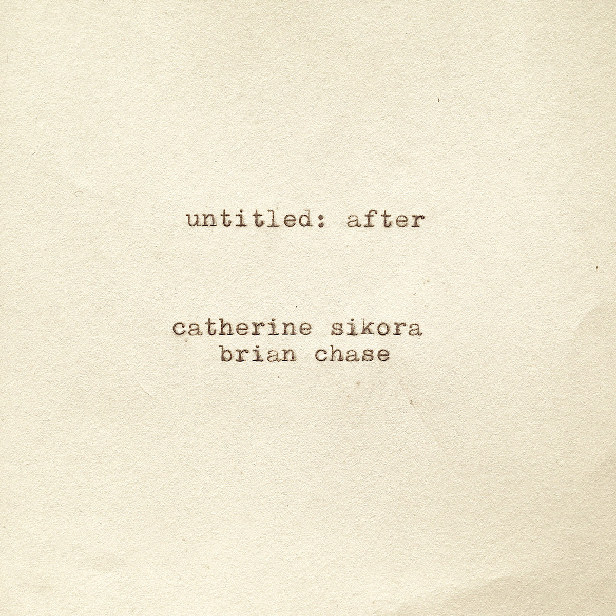 SIKORA, CATHERINE AND BRIAN CHASE - UNTITLED: AFTER