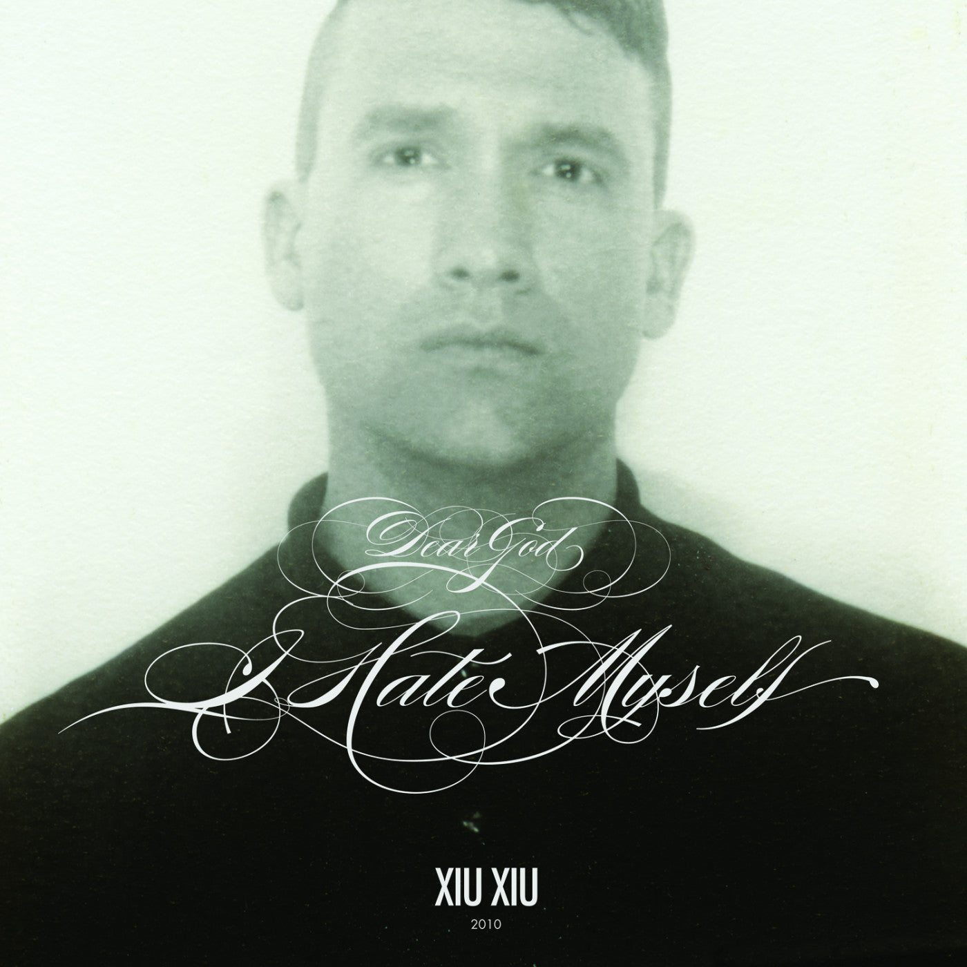 XIU XIU - DEAR GOD, I HATE MYSELF