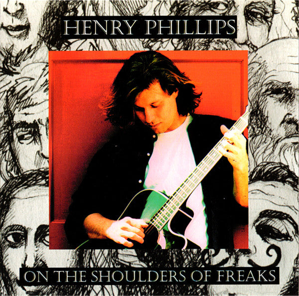 PHILLIPS, HENRY - ON THE SHOULDERS OF FREAKS