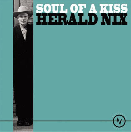 NIX, HERALD - SOUL OF A KISS