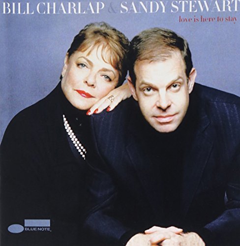 CHARLAP, BILL/STEWART;SANDY - LOVE IS HERE TO STAY
