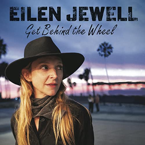 EILEN JEWELL - GET BEHIND THE WHEEL (CD)