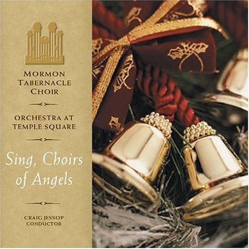 MORMON TABERNACLE CHOIR - SING CHOIRS OF ANGELS