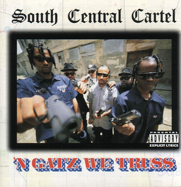 SOUTH CENTRAL CARTEL - 'N GATZ WE TRUSS