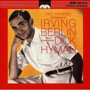 HYMAN, DICK - FACE THE MUSIC: A CENTURY OF IRVING BERL