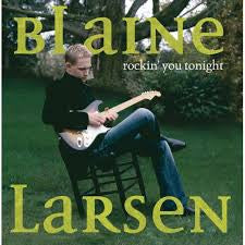 LARSEN, BLAINE - ROCKIN' YOU TONIGHT