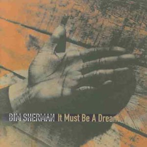 SHERMAN;BIM - SHERMAN;BIM - IT MUST BE A DREAM