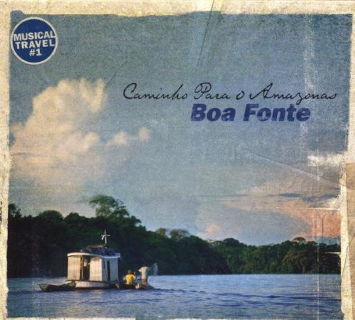 BOA FONTE - CAMINHO PARO O AMAZONAS