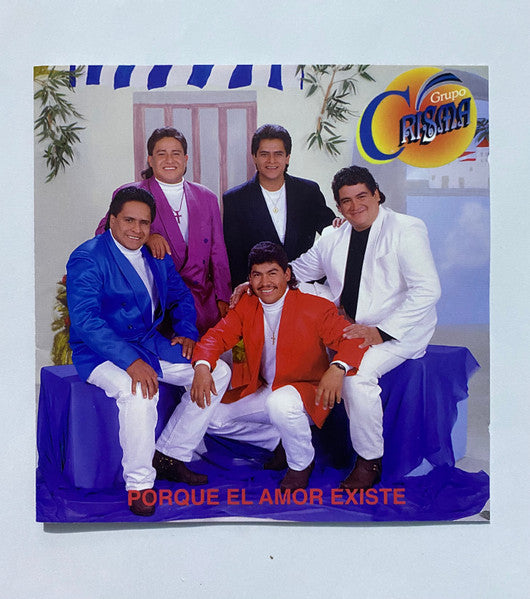 GRUPO CRISMA - PORQUE EL AMOR EXISTE