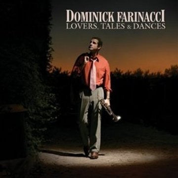 FARINACCI, DOMINICK - LOVERS, TALES & DANCES