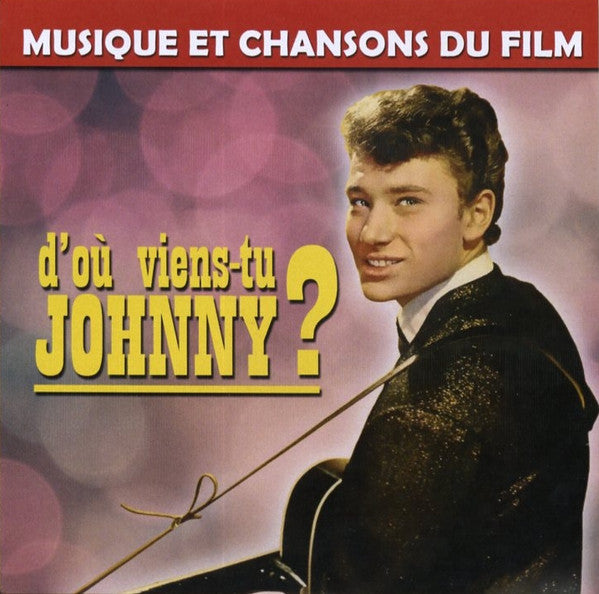 HALLYDAY, JOHNNY - D'OU VIENS-TU JOHNNY?
