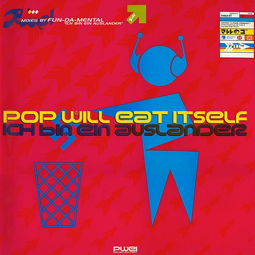 POP WILL EAT ITSELF - ICH BIN EIN AUSLANDER