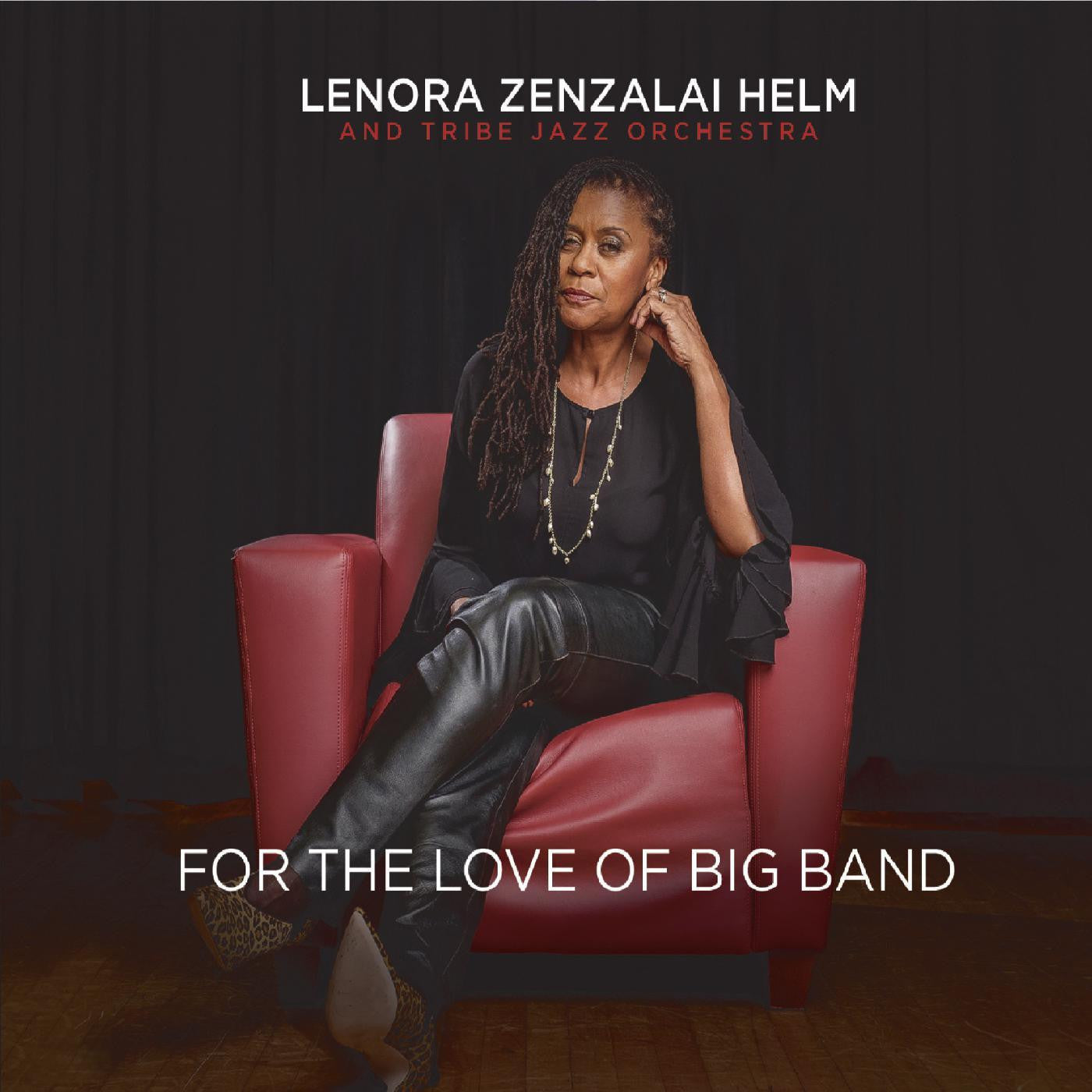 HELM, LENORA ZENZALAI & TRIBE JAZZ ORCHESTRA - FOR THE LOVE OF BIG BAND