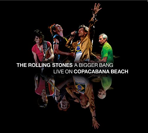 ROLLING STONES - A BIGGER BANG: LIVE ON COPACABANA BEACH