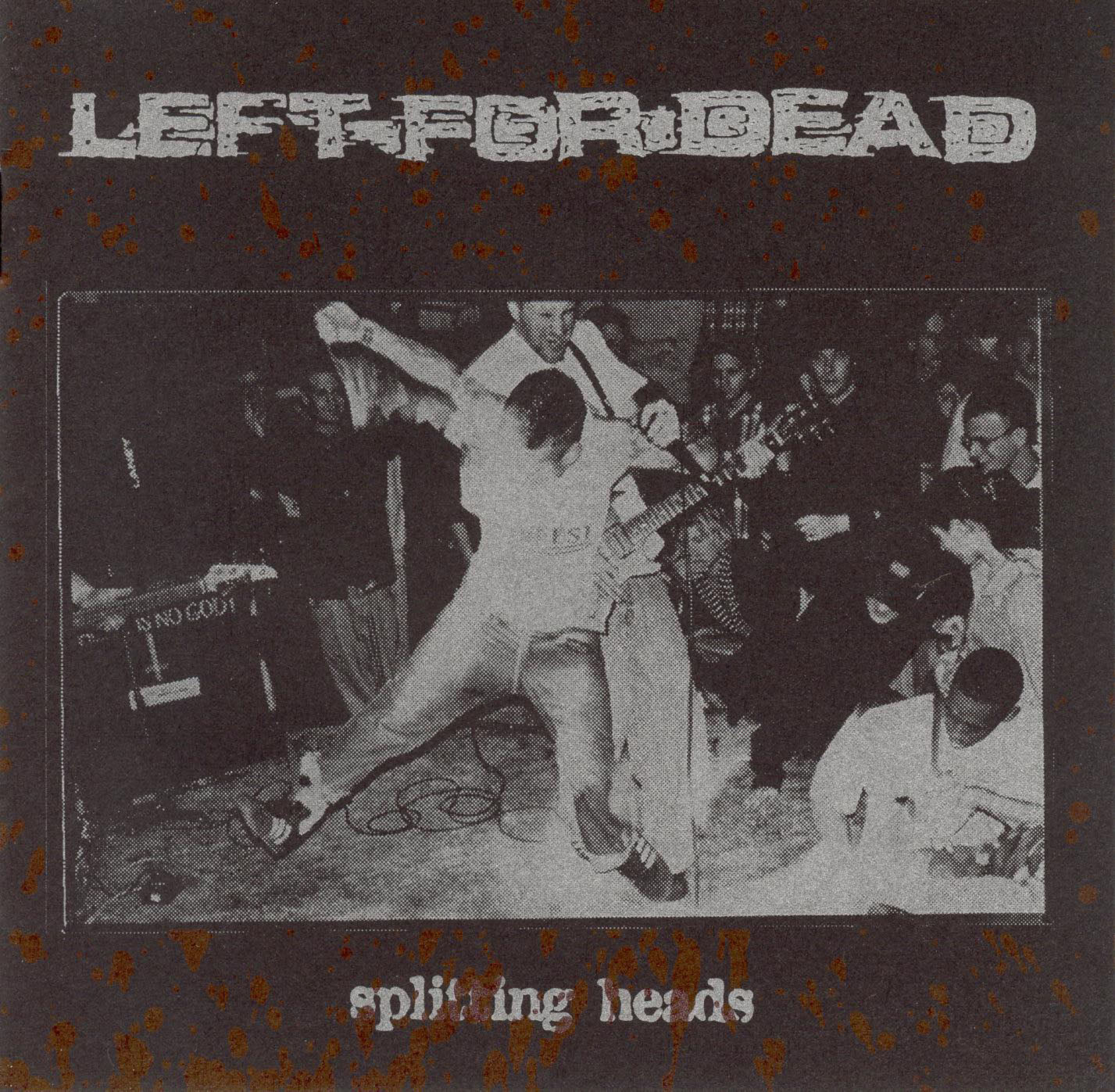 LEFT FOR DEAD - SPLITTING HEADS