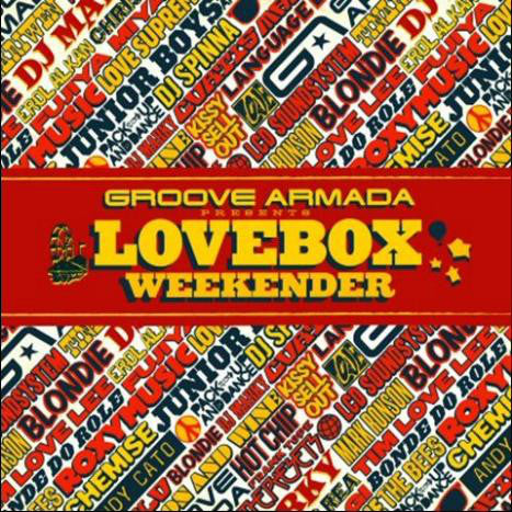 GROOVE ARMADA - LOVEBOX WEEKENDER