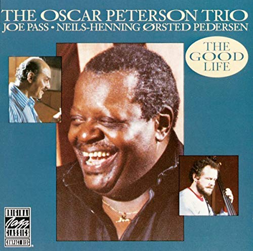 PETERSON, OSCAR TRIO - THE GOOD LIFE