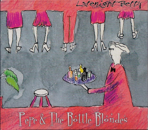 PEPE & THE BOTTLE BLONDES - LATE NIGHT BETTY