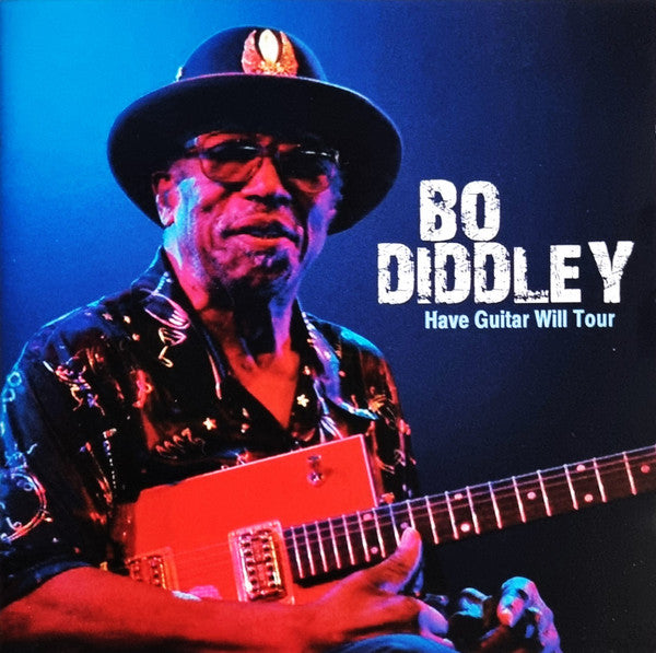 DIDDLEY, BO - HAVE GUITAR WILL TOUR