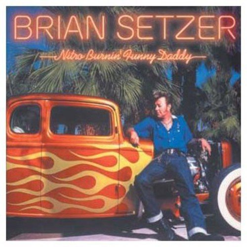 SETZER, BRIAN - NITRO BURNIN FUNNY DADDY