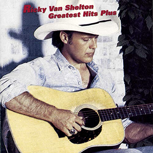 VAN SHELTON, RICKY - GREATEST HITS PLUS
