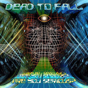 DEAD TO FALL - ARE YOU SERIOUS?