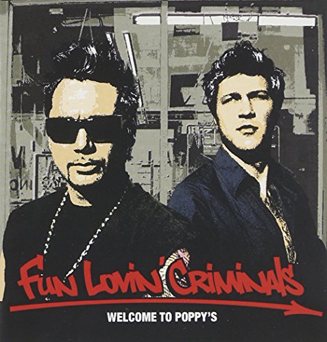 FUN LOVIN CRIMINALS - WELCOME TO POPPY'S