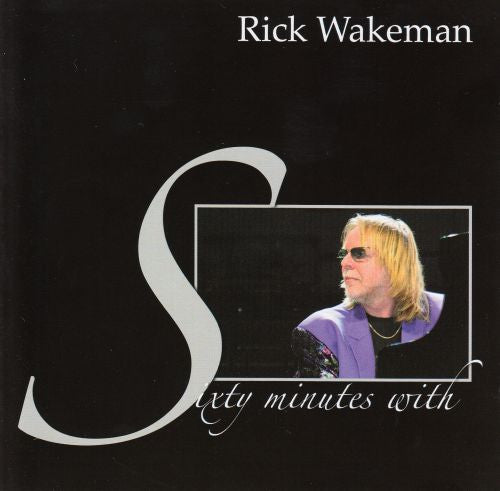 WAKEMAN, RICK - SIXTY MINUTES WITH