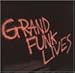 GRAND FUNK RAILROAD - GRAND FUNK LIVES