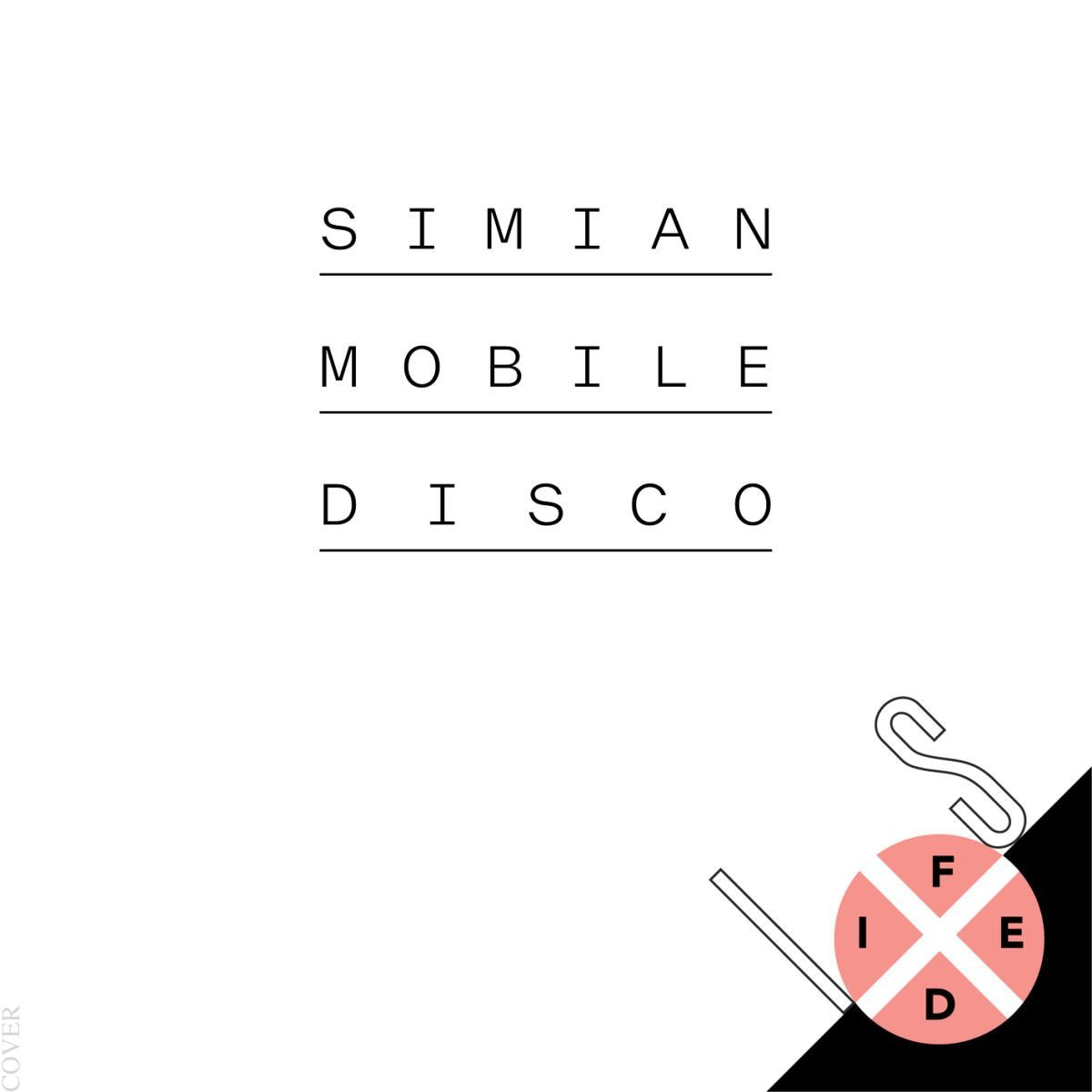 SIMIAN MOBILE DISCO - IS FIXED