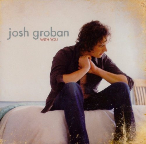 GROBAN, JOSH - WITH YOU