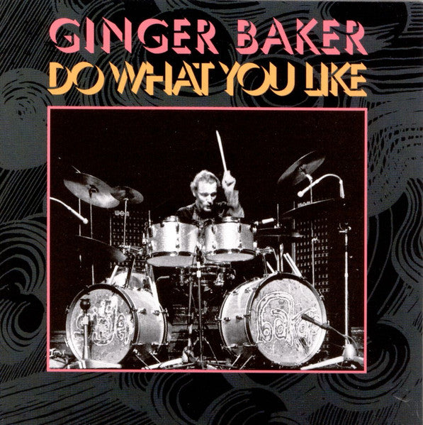 BAKER, GINGER - DO WHAT YOU LIKE