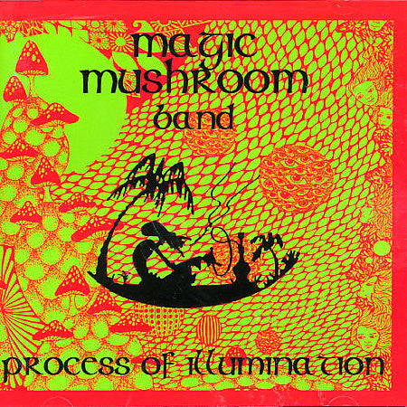 MAGIC MUSHROOM BAND - PROCESS OF ILLUMINATION