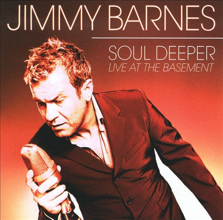 BARNES, JIMMY - SOUL DEEPER: LIVE AT THE BASEMENT