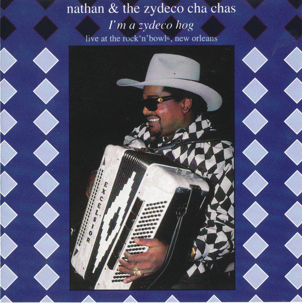 NATHAN & THE ZYDECO CHA-CHAS - I'M A ZYDECO HOG: LIVE