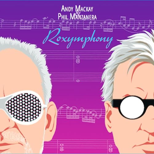 ANDY MACKAY & PHIL MANZANERA - ROXYMPHONY (CD)