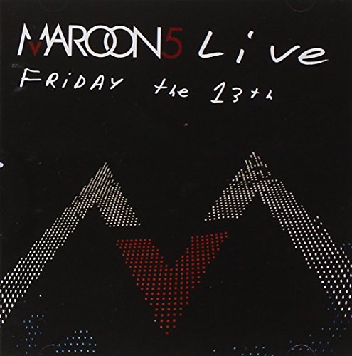 MAROON 5 - LIVE: FRIDAY THE 13TH