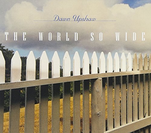 UPSHAW, DAWN - WORLD SO WIDE