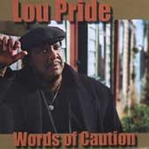 PRIDE, LOU - WORDS OF CAUTION