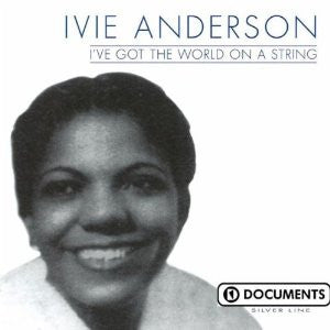 ANDERSON, IVIE - I'VE GOT THE WORLD ON A STRING