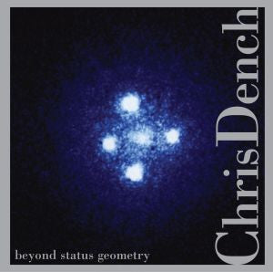 DENCH, CHRIS - BEYOND STATUS GEOMETRY