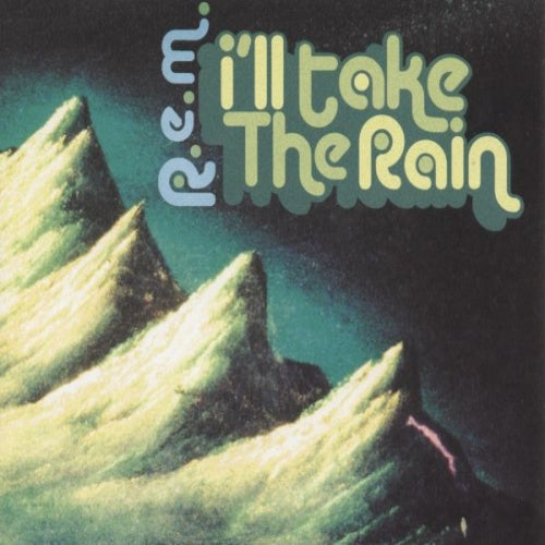 REM - I'LL TAKE THE RAIN