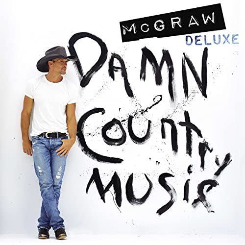 MCGRAW, TIM - DAMN COUNTRY MUSIC (DELUXE)