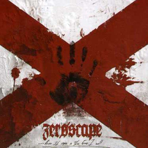 ZEROSCAPE - & IF THIS IS THE END I WILL...