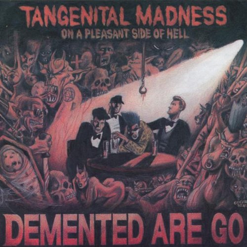 DEMENTED ARE GO - TANGENITAL MADNESS