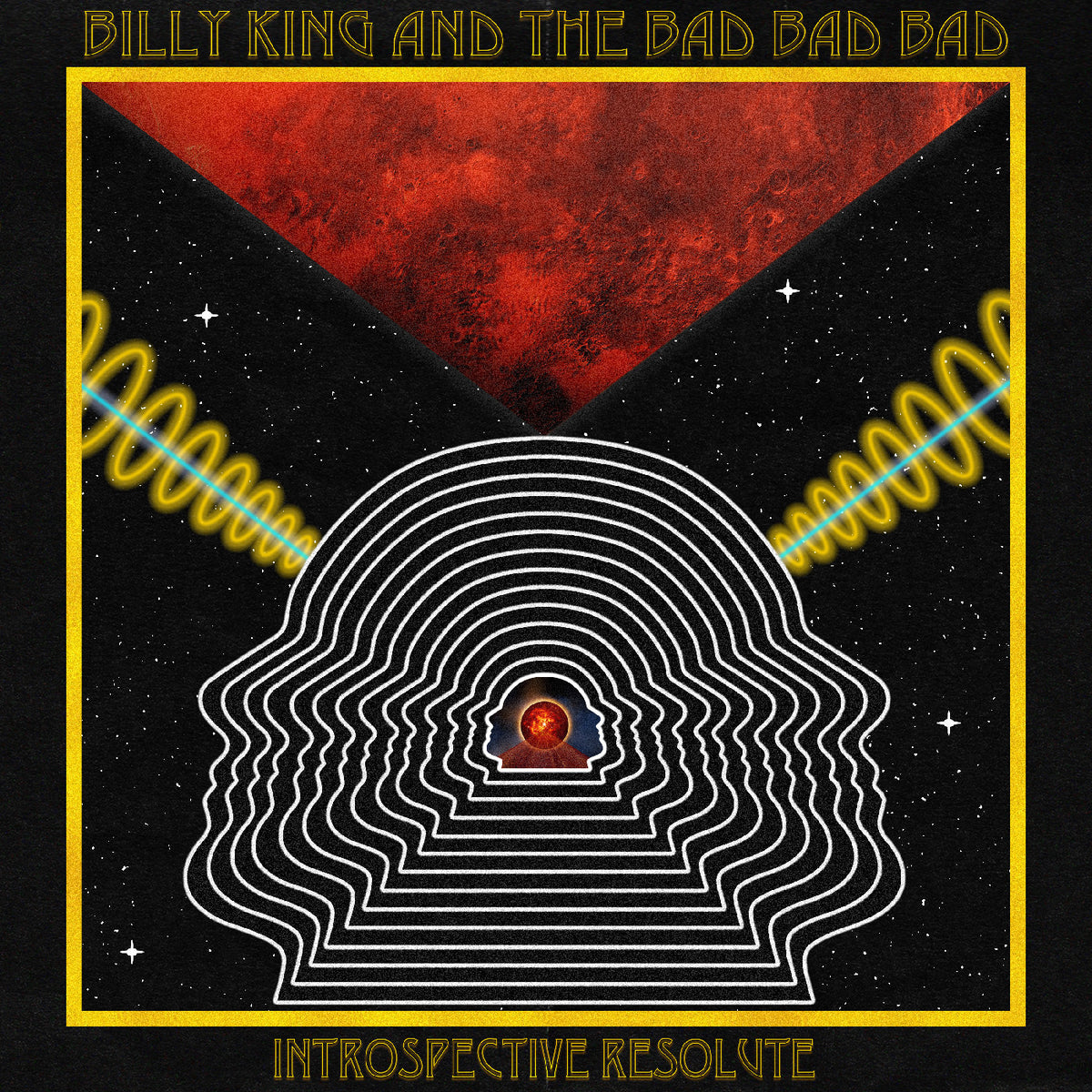 BILLY KING & THE BAD BAD BAD - INTROSPECTIVE RESOLUTE