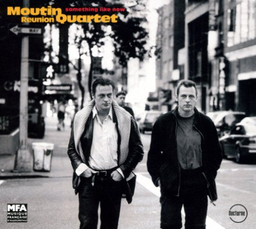 MOUTIN REUNION QUARTET - SOMETHING LIKE NOW